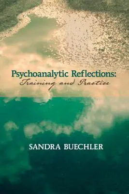 Reflecții psihanalitice: Formare și practică - Psychoanalytic Reflections: Training and Practice