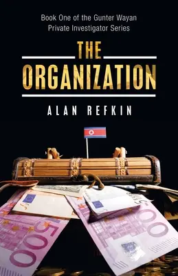 Organizația: Book One of the Gunter Wayan Private Investigator Series (Prima carte din seria detectivilor particulari Gunter Wayan) - The Organization: Book One of the Gunter Wayan Private Investigator Series