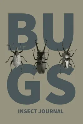 Insect Journal: Jurnal pentru insecte, explorarea naturii, observarea și înregistrarea insectelor, jurnal pentru vânătorii de insecte, caiet - Insect Journal: Bug Log, Explore Nature, Observe & Record Bugs Book, Insect Hunters Diary, Notebook