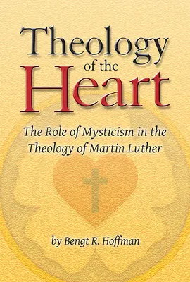 Teologia inimii: Rolul misticismului în teologia lui Martin Luther - Theology of the Heart: The Role of Mysticism in the Theology of Martin Luther