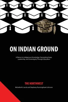 Pe pământ indian: The Northwest - On Indian Ground: The Northwest