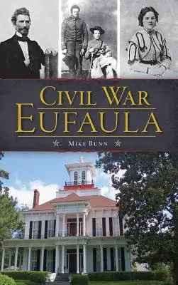 Războiul civil Eufaula - Civil War Eufaula