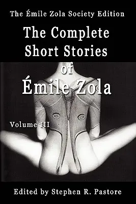 Integrala povestirilor lui Emile Zola, volumul 3 - The Complete Short Stories of Emile Zola, Volume 3