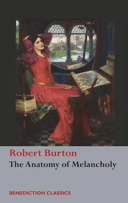 The Anatomy of Melancholy: (Unabridged)