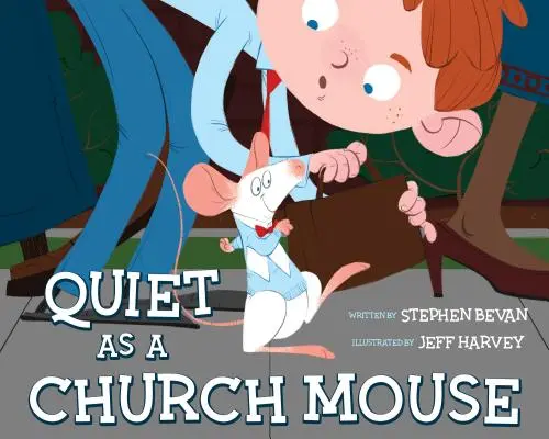 Liniște ca un șoarece de biserică - Quiet as a Church Mouse
