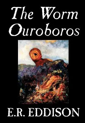 The Worm Ouroboros de E.R. Eddison, Ficțiune, Fantasy - The Worm Ouroboros by E.R. Eddison, Fiction, Fantasy