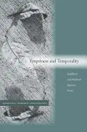 Vacuitate și temporalitate: Buddhismul și poetica japoneză medievală - Emptiness and Temporality: Buddhism and Medieval Japanese Poetics