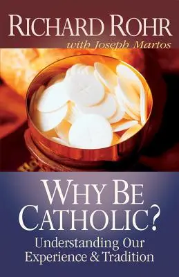 De ce să fii catolic? - Why Be Catholic?