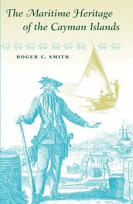 Patrimoniul maritim al Insulelor Cayman - The Maritime Heritage of the Cayman Islands