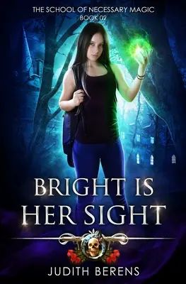 Bright Is Her Sight: O aventură de acțiune Fantasy Urban - Bright Is Her Sight: An Urban Fantasy Action Adventure