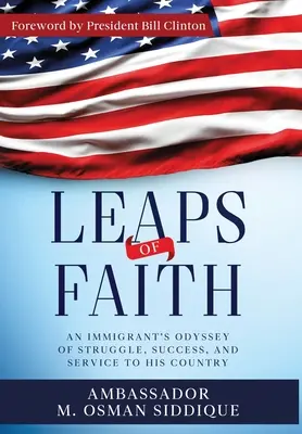 Leaps of Faith: Odiseea unui imigrant în lupta, succesul și serviciul pentru țara sa - Leaps of Faith: An Immigrant's Odyssey of Struggle, Success, and Service to his Country