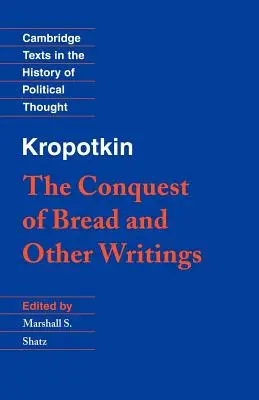 Kropotkin: „Cucerirea pâinii” și alte scrieri - Kropotkin: 'The Conquest of Bread' and Other Writings