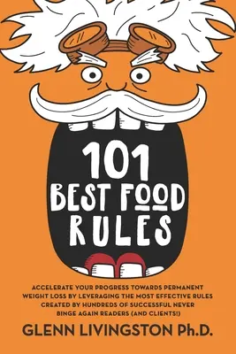 101 Cele mai bune reguli alimentare: Accelerate Your Progress Towards Permanent Weight Loss by Leveraging the Most Effective Rules Created by Hundreds of S - 101 Best Food Rules: Accelerate Your Progress Towards Permanent Weight Loss by Leveraging the Most Effective Rules Created by Hundreds of S
