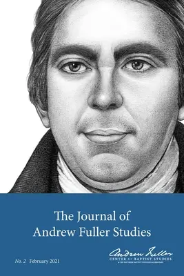 The Journal of Andrew Fuller Studies 2 (februarie 2021) - The Journal of Andrew Fuller Studies 2 (February 2021)