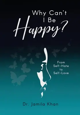 De ce nu pot fi fericit - De la ura de sine la iubirea de sine - Why Can't I Be Happy-From Self-Hate to Self-Love
