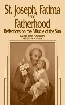 Sfântul Iosif, Fatima și paternitatea: Reflecții asupra miracolului soarelui - St. Joseph, Fatima and Fatherhood: Reflections on the Miracle of the Sun