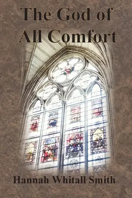 Dumnezeul oricărei mângâieri (The God of All Comfort) - The God of All Comfort