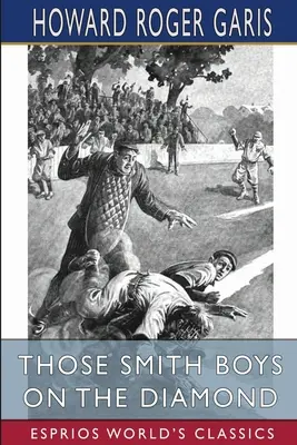 Acei băieți Smith pe diamant (Esprios Classics) - Those Smith Boys on the Diamond (Esprios Classics)