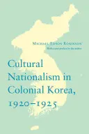 Naționalismul cultural în Coreea colonială, 1920-1925 - Cultural Nationalism in Colonial Korea, 1920-1925