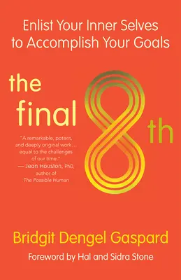 The Final 8th: Înrolați-vă în sinele interior pentru a vă atinge obiectivele - The Final 8th: Enlist Your Inner Selves to Accomplish Your Goals