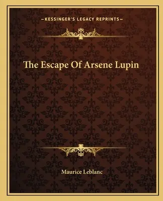 Evadarea lui Arsene Lupin - The Escape of Arsene Lupin