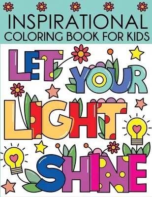 Carte de colorat inspirațională pentru copii: Citate motivaționale și inspiraționale de colorat - Inspirational Coloring Book for Kids: Motivational and Inspiring Quotes to Color