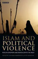Islamul și violența politică: Diaspora musulmană și radicalismul în Occident - Islam and Political Violence: Muslim Diaspora and Radicalism in the West