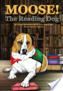 Moose! câinele cititor - Moose! the Reading Dog