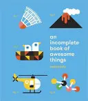 O carte incompletă de lucruri grozave - An Incomplete Book of Awesome Things
