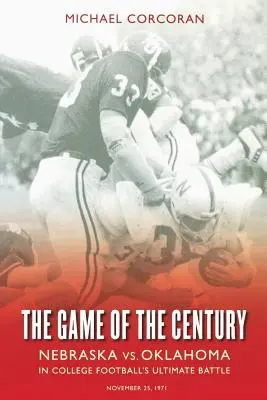 Meciul secolului: Nebraska vs. Oklahoma în bătălia supremă din fotbalul universitar - The Game of the Century: Nebraska Vs. Oklahoma in College Football's Ultimate Battle