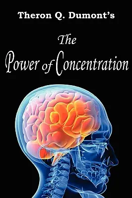 Puterea concentrării - The Power of Concentration
