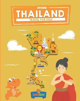 Călătorii pentru copii: Thailanda: Modul distractiv de a descoperi Thailanda - Travel for kids: Thailand: The fun way to discover Thailand