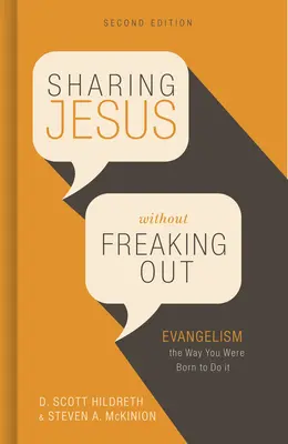 Sharing Jesus Without Freaking Out: Evanghelizarea așa cum ai fost născut să o faci - Sharing Jesus Without Freaking Out: Evangelism the Way You Were Born to Do It