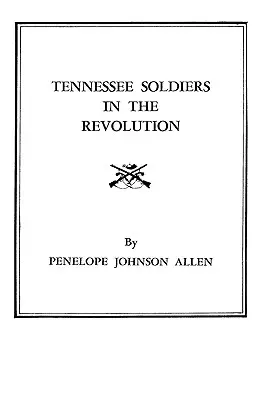 Soldații din Tennessee în Revoluție - Tennessee Soldiers in the Revolution