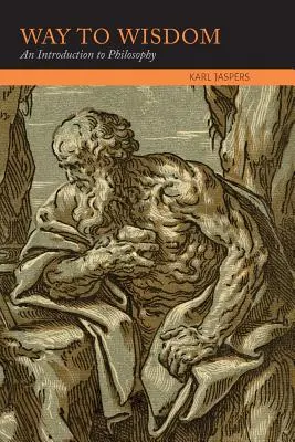 Calea către înțelepciune: O introducere în filosofie - Way to Wisdom: An Introduction to Philosophy