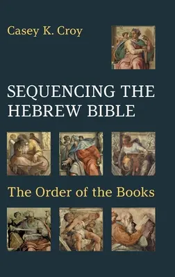 Secvențierea Bibliei ebraice: Ordinea cărților - Sequencing the Hebrew Bible: The Order of the Books