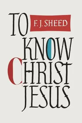 Să-L cunoaștem pe Iisus Hristos - To Know Christ Jesus