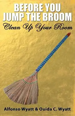 Înainte de a sări cu mătura: Curăță-ți camera - Before You Jump the Broom: Clean Up Your Room