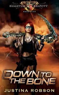 Down To The Bone: Gravitatea cuantică Cartea a cincea - Down To The Bone: Quantum Gravity Book Five