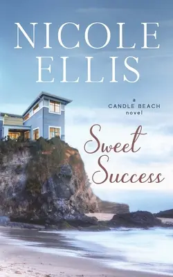 Succes dulce: A Candle Beach Sweet Romance - Sweet Success: A Candle Beach Sweet Romance