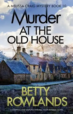 Murder at the Old House: Un roman polițist captivant și irezistibil - Murder at the Old House: A gripping and unputdownable cozy mystery novel