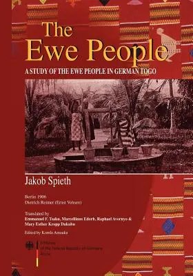 Poporul Ewe. Un studiu al poporului Ewe din Togo german - The Ewe People. A Study of the Ewe People in German Togo