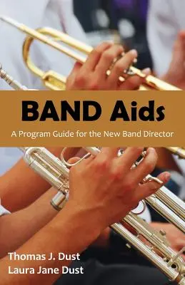 SIDA în bandă: Un ghid de program pentru noul director de fanfară - Band AIDS: A Program Guide for the New Band Director