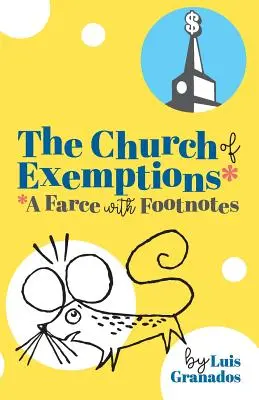 Biserica scutirilor: O farsă cu note de subsol - The Church of Exemptions: A Farce with Footnotes