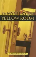 Misterul camerei galbene: Aventurile extraordinare ale lui Joseph Rouletabille, reporter - The Mystery of the Yellow Room: Extraordinary Adventures of Joseph Rouletabille, Reporter