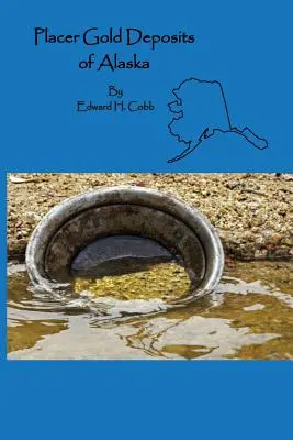 Depozitele de aur placer din Alaska - Placer Gold Deposits of Alaska