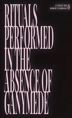 Ritualuri efectuate în absența lui Ganymede - Rituals Performed in the Absence of Ganymede