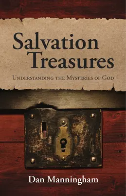 Comorile mântuirii: Înțelegerea misterelor lui Dumnezeu - Salvation Treasures: Understanding the Mysteries of God