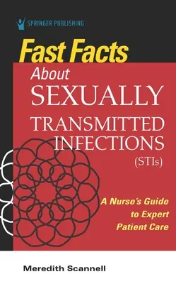 Fast Facts about Sexually Transmitted Infections (Stis): Ghidul unei asistente medicale pentru îngrijirea de specialitate a pacienților - Fast Facts about Sexually Transmitted Infections (Stis): A Nurse's Guide to Expert Patient Care