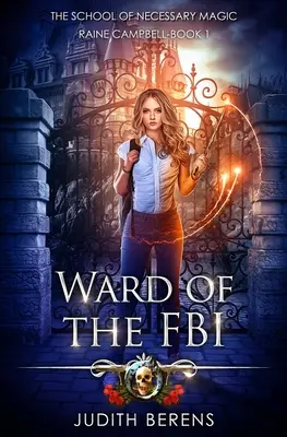 Ward Of The FBI: O aventură de acțiune Fantasy Urban - Ward Of The FBI: An Urban Fantasy Action Adventure